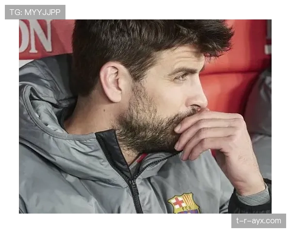 皮克关键表现助巴萨取胜，状态回暖引关注